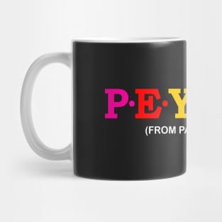 Peyton - From Pacca&#39;s town. Mug